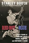 Red Hot and Blue: Fifty Years of Writing About Music, Memphis, and Motherf**kers