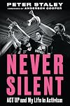 Never Silent: ACT UP and My Life in Activism