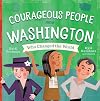 Courageous People from Washington Who Changed the World (Little Heroes)