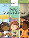 Defeat Disobedience: Short Stories on Overcoming Disobedience and Becoming Obedient (Help Me Become)