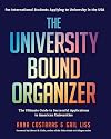 The University Bound Organizer: The Ultimate Guide to Successful Applications to American Universities (University Admission Advice, Application Guide, College Planning Book)