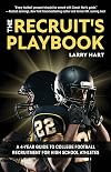 The Recruit's Playbook: A 4-Year Guide to College Football Recruitment for High School Athletes (Guide to Winning a Football Scholarship)