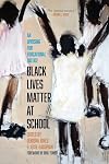Black Lives Matter at School: An Uprising for Educational Justice