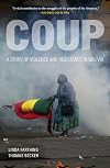 Coup: A Story of Violence and Resistance in Bolivia
