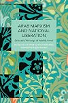 Arab Marxism and National Liberation: Selected Writings of Mahdi Amel