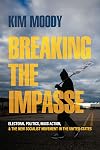 Breaking the Impasse: Electoral Politics, Mass Action, and the New Socialist Movement in the United States