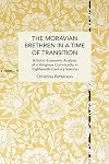 The Moravian Brethren in a Time of Transition: A Socio-Economic Analysis of a Religious Community in Eighteenth-Century Saxony