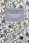 Towards a Productive Aesthetics: Contemporary and Historical Interventions in Blake and Brecht