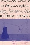 So We Can Know: Writers of Color on Pregnancy, Loss, Abortion, and Birth