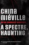 A Spectre, Haunting: On the Communist Manifesto