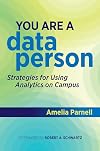 You Are a Data Person: Strategies for Using Analytics on Campus