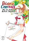 Blank Canvas: My So-Called Artist's Journey, Volume 1