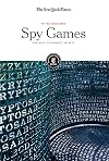 Spy Games: Cracking Government Secrets (In the Headlines)