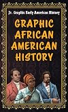Graphic African American History (Jr. Graphic Early American History)