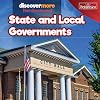 State and Local Governments (Discover More: Your Government)