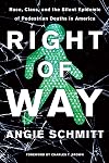 Right of Way: Race, Class, and the Silent Epidemic of Pedestrian Deaths in America
