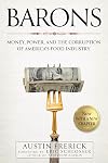 Barons: Money, Power, and the Corruption of America's Food Industry