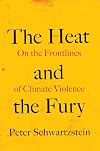 The Heat and the Fury: On the Frontlines of Climate Violence
