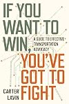 If You Want to Win, You've Got to Fight: A Guide to Effective Transportation Advocacy
