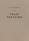 A Field Guide on False Teaching