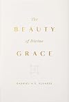 The Beauty of Divine Grace