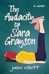 The Audacity of Sara Grayson: A Novel