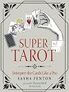 Super Tarot: Interpret the Cards Like a Pro