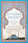 Ottoman Odyssey: Travels through a Lost Empire