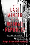 The Last Winter of the Weimar Republic: The Rise of the Third Reich