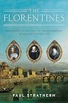 The Florentines: From Dante to Galileo: The Transformation of Western Civilization (Italian Histories)
