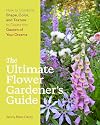 The Ultimate Flower Gardener’s Guide: How to Combine Shape, Color, and Texture to Create the Garden of Your Dreams