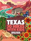 50 Hikes with Kids Texas