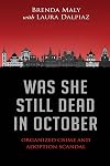 Was She Still Dead in October: Organized Crime and Adoption Scandal