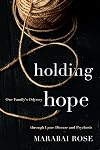 Holding Hope: One Family’s Odyssey through Lyme Disease and Psychosis