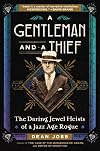 A Gentleman and a Thief: The Daring Jewel Heists of a Jazz Age Rogue