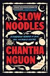 Slow Noodles: A Cambodian Memoir of Love, Loss, and Family Recipes