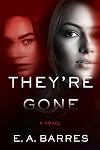 They're Gone: A Novel