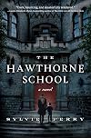 The Hawthorne School: A Novel
