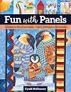 Fun with Panels: Create One-of-a-Kind Quilts ‚ Tips & Techniques for Success