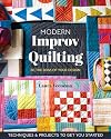 Modern Improv Quilting: Be the Boss of Your Design; Techniques & Projects to Get You Started