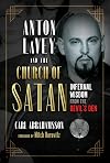 Anton LaVey and the Church of Satan: Infernal Wisdom from the Devil's Den