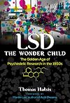 LSD ― The Wonder Child: The Golden Age of Psychedelic Research in the 1950s