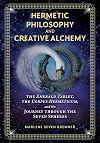 Hermetic Philosophy and Creative Alchemy: The Emerald Tablet, the Corpus Hermeticum, and the Journey through the Seven Spheres