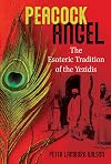 Peacock Angel: The Esoteric Tradition of the Yezidis