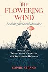 The Flowering Wand: Rewilding the Sacred Masculine