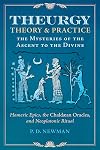 Theurgy: Theory and Practice: The Mysteries of the Ascent to the Divine