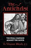 The Antichrist: The Final Campaign Against the Savior