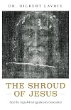 The Shroud of Jesus: And the Sign John Ingeniously Concealed