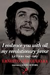 I Embrace You with All My Revolutionary Fervor: Letters 1947-1967