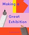Making a Great Exhibition